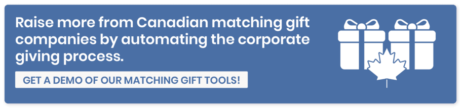 If you want to start raising money from Canada matching gift companies, click here for a demo of our nonprofit automation software. 