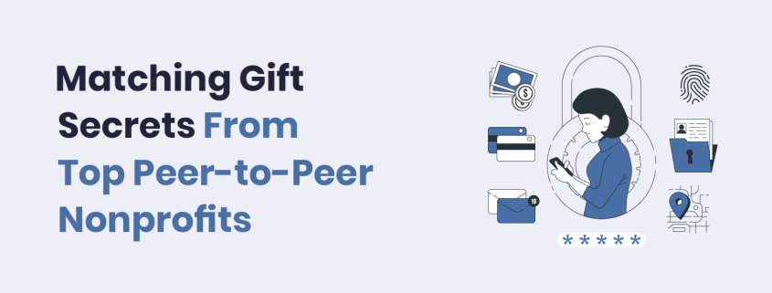 Matching Gift Secrets From Top Peer-to-Peer Nonprofits