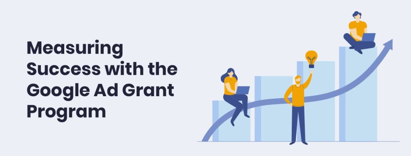 Discover how your nonprofit can measure the success of its Google Ad Grants campaigns with key performance indicators and data tracking tools.