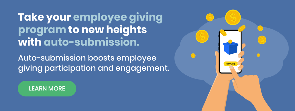 Click this image to learn how auto-submission can boost participation in your employee giving program.