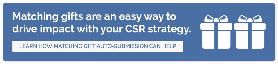 Click here to learn how matching gift auto-submission can help when developing a CSR strategy.