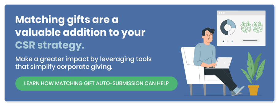 Click here to learn about leveraging matching gift auto-submission to improve your company's CSR strategy.