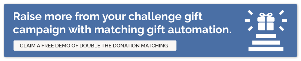 Click through to claim a free demo of 360MatchPro and learn how matching gift automation can help you raise more from challenge grants.