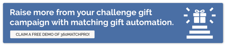 Click through to claim a free demo of 360MatchPro and learn how matching gift automation can help you raise more from challenge grants.