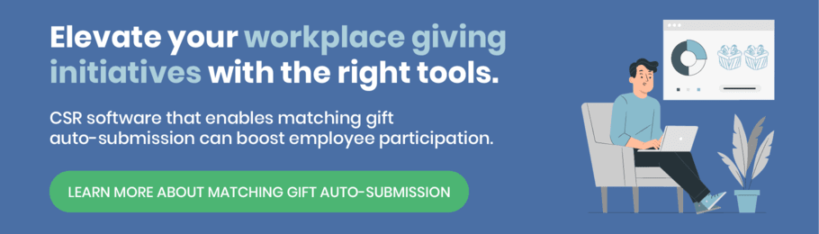 Click here to learn how matching gift auto-submission can boost employee participation in your workplace giving program alongside your corporate volunteer ideas.