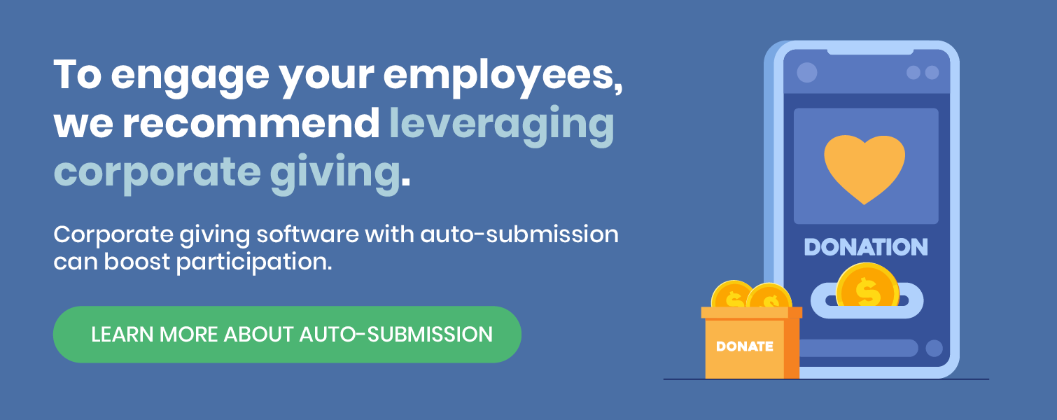 Click to learn more about auto-submission, which boosts participation in corporate giving employee engagement strategies.