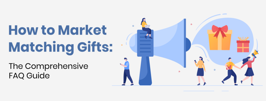 This article will cover how your nonprofit can effectively market matching gifts.