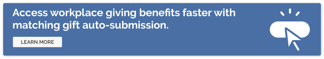 Click through to learn how you can access the benefits of workplace giving faster with matching gift auto-submission.
