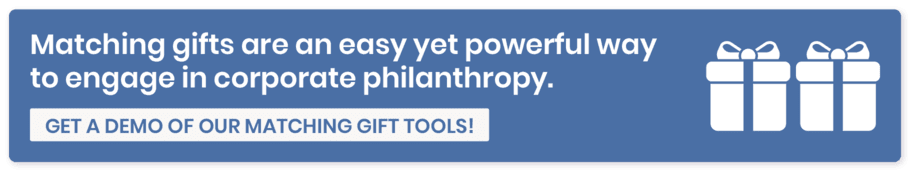 Get a demo of 360MatchPro to tap into one of the most powerful corporate philanthropy programs: matching gifts.