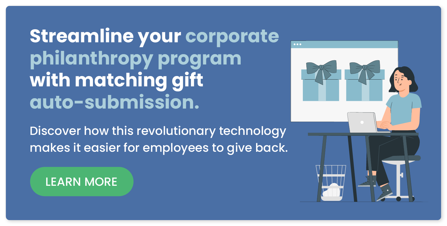 Streamline your corporate philanthropy program with matching gift auto-submission. Click here to get started.