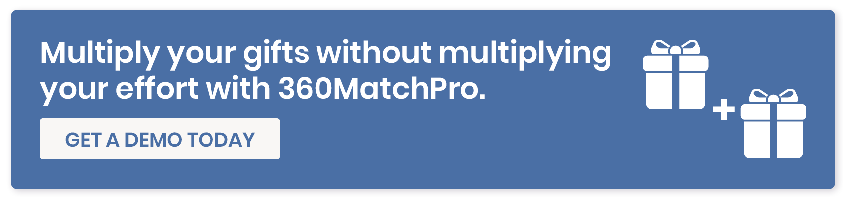 Click here to streamline your matching gift process with 360MatchPro.