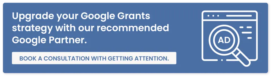 Click here to work with our recommended Google Ad Grants consultants.