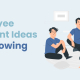 This article explores several employee engagement ideas for businesses.