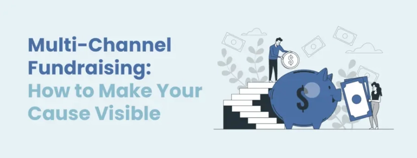 Follow the advice in this guide to learn the fundamentals of multi-channel fundraising and which platforms will elevate your campaigns