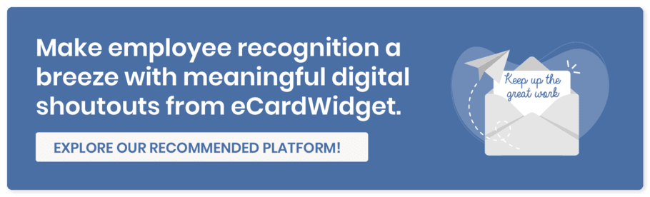 Learn more about our favorite remote employee recognition idea: eCards.