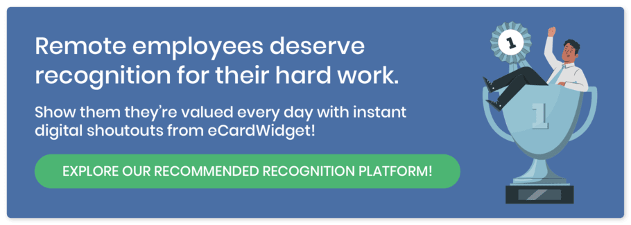 Explore our recommended remote employee recognition platform: eCardWidget.
