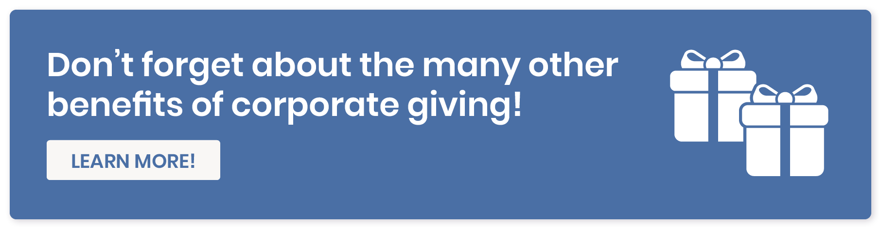 Don’t forget about the many other benefits of corporate giving! Learn more!