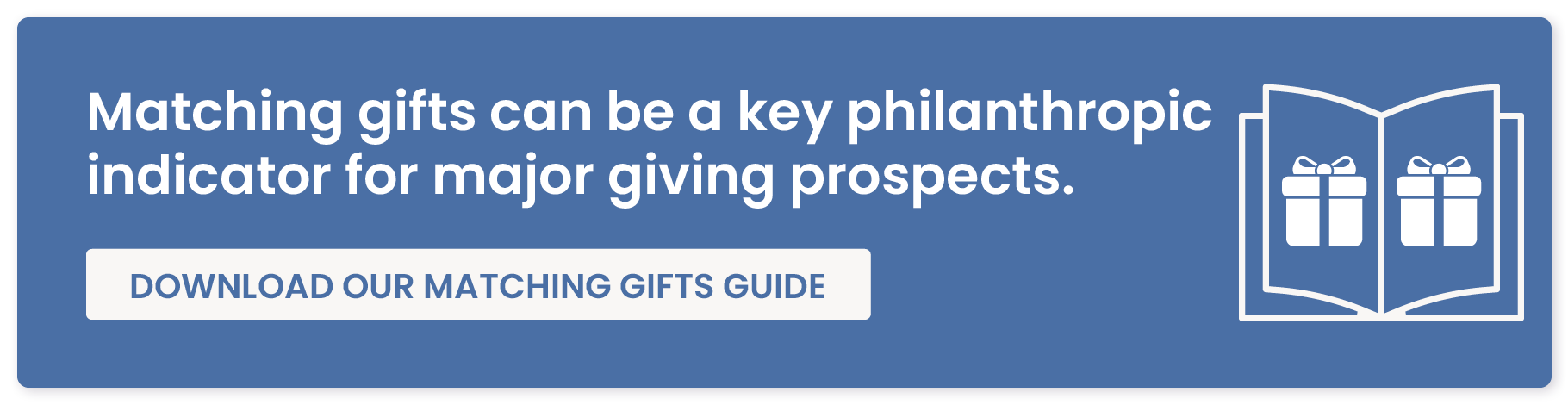 Matching gifts can be a key philanthropic indicator for major giving prospects. Download our matching gifts guide.