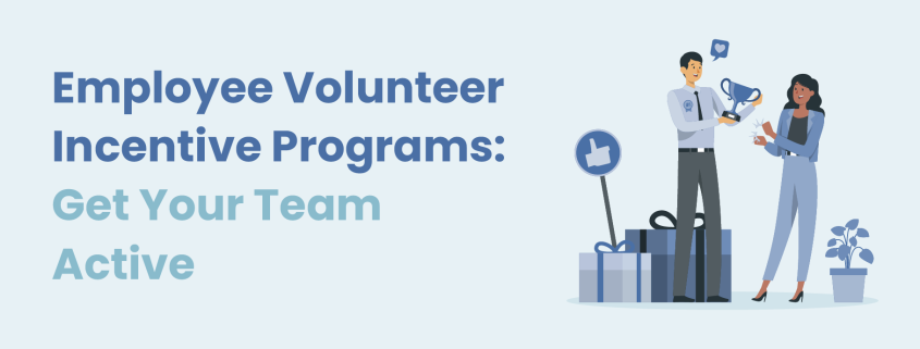 The title of the article: Employee Volunteer Incentive Programs: Get Your Team Active