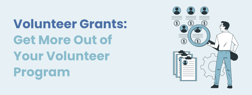 The title of the article: Volunteer Grants: Get More Out of Your Volunteer Program