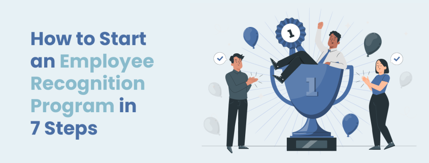 The title of the article: How to Start an Employee Recognition Program in 7 Steps