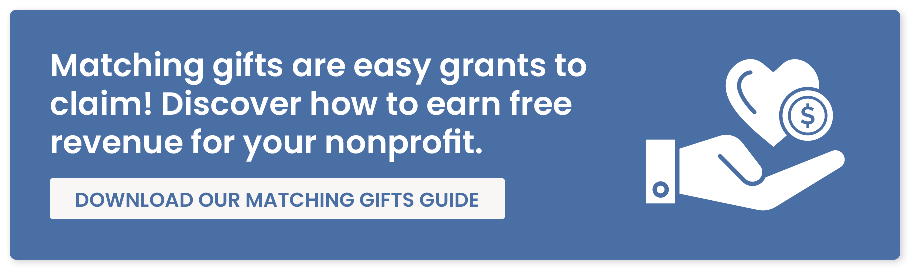 Matching gifts are easy grants to claim! Discover how to earn free revenue for your nonprofit. Download our matching gifts guide.