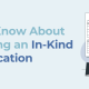 What to Know About Completing an In-Kind Gift Application