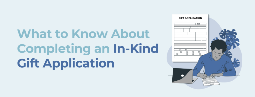 What to Know About Completing an In-Kind Gift Application