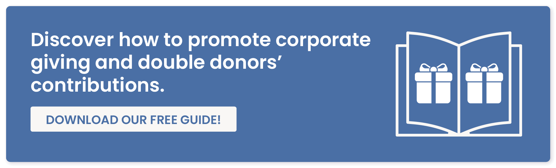 Discover how to promote corporate giving and double donors’ contributions. Download our free guide!