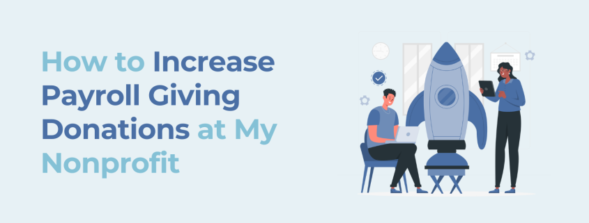 How to Increase Payroll Giving Donations at My Nonprofit