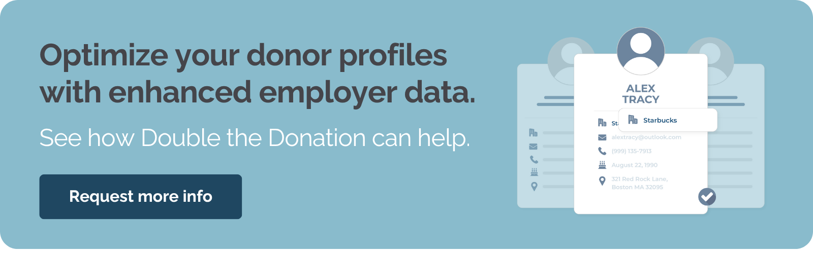 Get started with the leading workplace giving data provider designed to maximize prospect research.