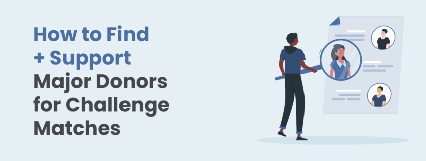 How to Find + Support Major Donors for Challenge Matches_