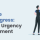Tracking Challenge Grant Progress-Maximize Urgency & Engagement