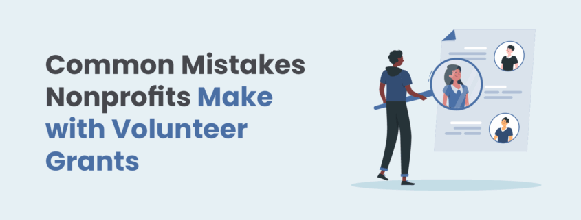 Common Mistakes Nonprofits Make with Volunteer Grants