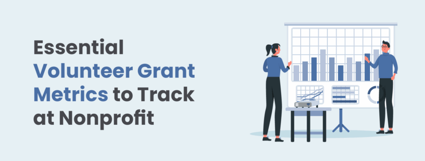 Essential Volunteer Grant Metrics to Track at Nonprofit