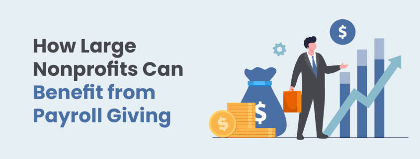 How Large Nonprofits Can Benefit from Payroll Giving