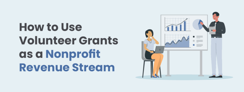 How to Use Volunteer Grants as a Nonprofit Revenue Stream