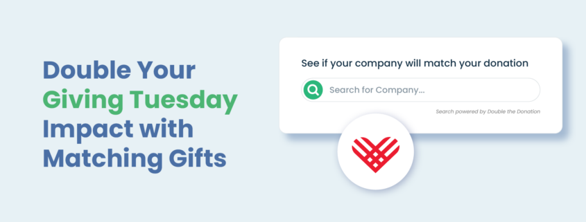 Double Your Giving Tuesday Impact with Matching Gifts